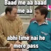 Baad me aa baad me aa abhi time nai he SonyLIV.com mere pass SO प