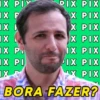 E O PIX? NADA AINDA? 💸 14