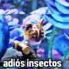 adiós insectos