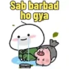 Sab barbad ho gya