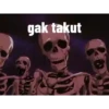 gak takut