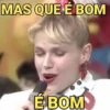 MAS QUE É BOM É BOM