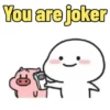 You are joker