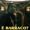 É BARRACO?