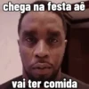 chega na festa aê vai ter comida