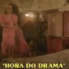 *HORA DO DRAMA*