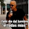 Feliz día del hombre carols.zdio "el todas mías"