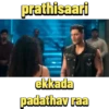 prathisaari ekkada padathav raa