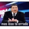 mas isso ta errado