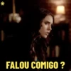 FALOU COMIGO ?