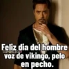 Feliz dia del hombre carols.zdi♡ voz de vikingo, pelo en pecho.