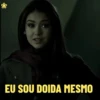 EU SOU DOIDA MESMO