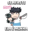 SE AFASTE MINE ELA É MINHA