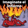 Imagínate el infierno m