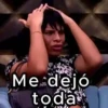 Me dejó toda