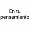 En tu pensamiento