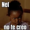 Nel no te creo