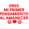 ERES MI PRIMER PENSAMIENTO AL AMANECER