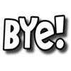 BYE!