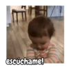 escúchame!