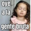 oye a la gente bruta