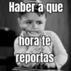 Haber a que hora te reportas