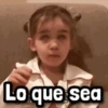 Lo que sea