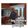 Soy hombre pendejo!