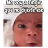 No voy a fingir que no dijiste eso