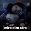 mira otro raro