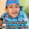 Eso lo arreglamos en privado ombree