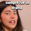 siempre fue un drama