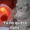 Ya no quiero nada