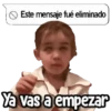 Este mensaje fué eliminado Ya vas a empezar