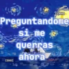 COKKI Preguntandome si me querras ahora COKKI