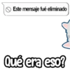 Este mensaje fué eliminado Qué era eso?