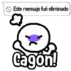 > Este mensaje fué eliminado Cagón!