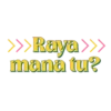 >>>Raya>>> maná tu?