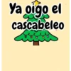 Ya oigo el cascabeleo