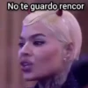 No te guardo rencor