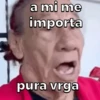 a mi me importa pura vrga