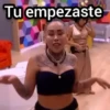 Tu empezaste