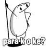 para ko ke?