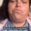 Pooos si oyeeee!