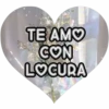 TE AMO CON LOCURA