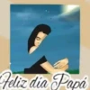 Feliz día Papá😞🪦💞1🇵🇪Movi 10