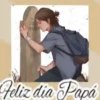 Feliz día Papá😞🪦💞1🇵🇪Movi 17