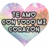TE AMO CON TODO MI CORAZÓN