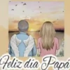 Feliz día Papá😞🪦💞1🇵🇪Movi 30