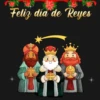FELIZ DÍA DE REYES 5